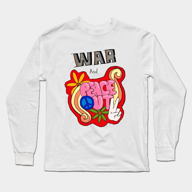 War and PEACE OUT! Long Sleeve T-Shirt by Khazad-dum Printing Co.